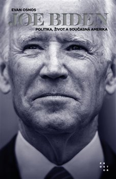 Joe Biden - Politika, život a současná Amerika