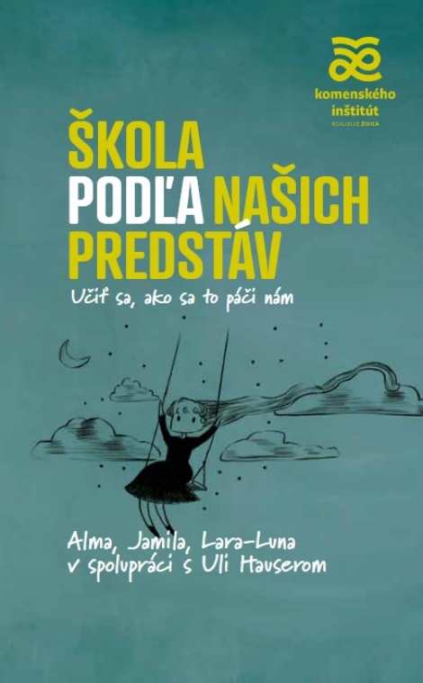 Škola podľa našich predstáv - Alma de Zárateová, Jamila Tresselová, Lara-Luna Ehrenschneiderová