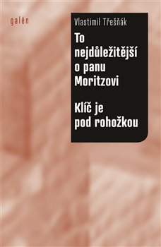To nejdůležitější o panu Moritzovi / Klíč je pod rohožkou - 