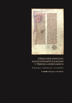 Středověké knihovny augustiniánských kanonií v Třeboni a Borovanech (Komplet - 3 svazky) - 