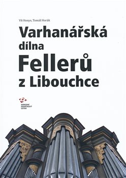 Varhanářská dílna Fellerů z Libouchce - 