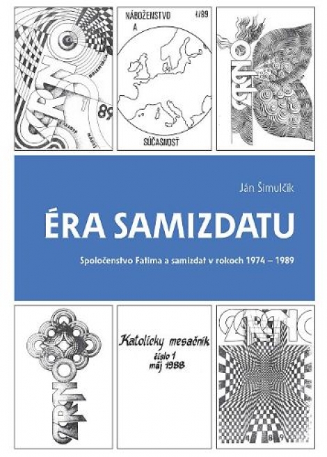Éra samizdatu (2. doplnené vydanie) - Spoločenstvo Fatima a samizdat v rokoch 1974 - 1989