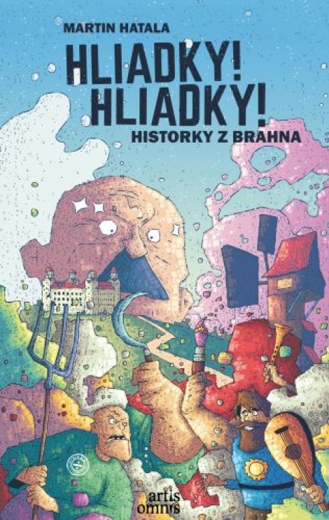 Hliadky! Hliadky! - Historky z Brahna