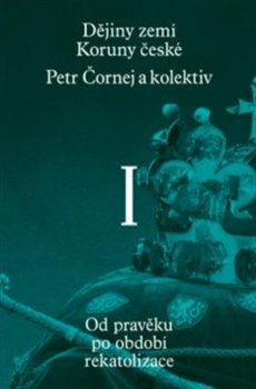 Dějiny zemí Koruny české I. - Od pravěku po období rekatolizace