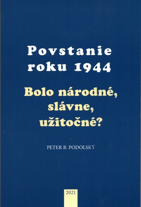 Povstanie roku 1944 (6.vydanie) - Bolo národné, slávne, užitočné?