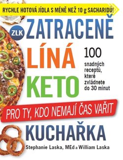 Zatraceně líná keto kuchařka - Pro ty, kdo nemají čas vařit