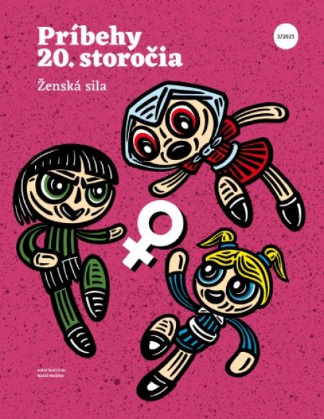 Príbehy 20. storočia - Ženská sila - 2021/3