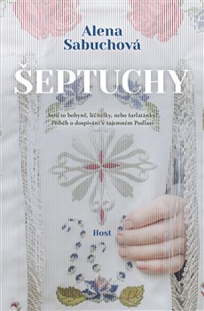 Šeptuchy - Jsou to bohyně, léčitelky, nebo šarlatánky? Příběh o dospívání v tajemném Podlasí