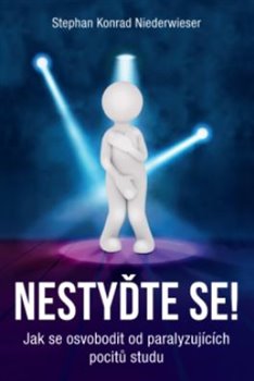 Nestyďte se! - Jak se osvobodit od paralyzujících pocitů studu