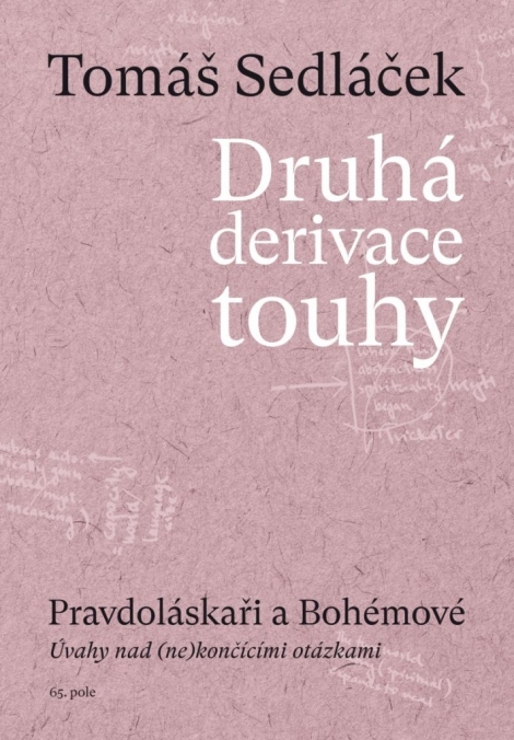 Druhá derivace touhy - Pravdoláskaři a Bohémové, Úvahy nad (ne)končícími otázkami