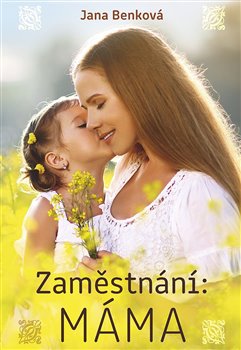 Zaměstnání: Máma - 