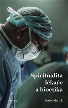 Spiritualita lékaře a bioetika - 