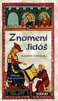 Znamení Jidáš - Hříšní lidé Království českého (10.díl)