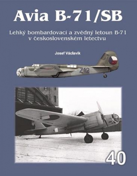 Avia B-71/SB - Lehký bombardovací a zvědný letoun B-71 v československém letectvu - 