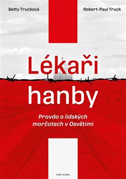 Lékaři hanby - Pravda o lidských morčatech v Osvětimi