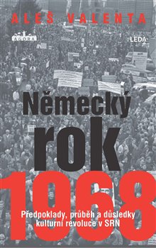 Německý rok 1968 - Předpoklady, průběh a důsledky kulturní revoluce v SRN