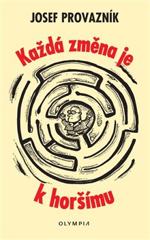 Každá změna je k horšímu - 