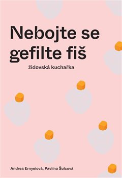 Nebojte se gefilte fiš - židovská kuchařka