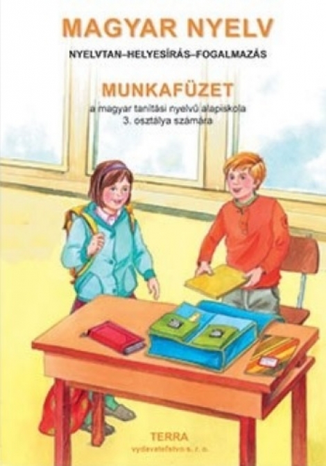 Magyar Nyelv 3 - Munkafüzet - Pracovný zošit z maďarského jazyka, písania a slohu pre 3. ročník ZŠ s VJM