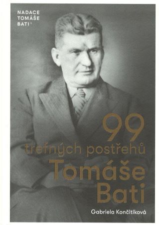 99 trefných postřehů Tomáše Bati - 