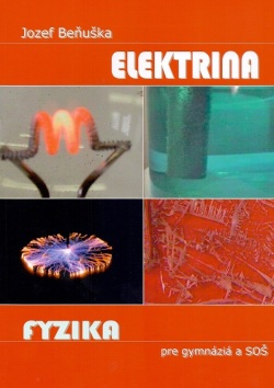 Fyzika pre gymnázia a SOŠ - Elektrina - Jozef Beňuška