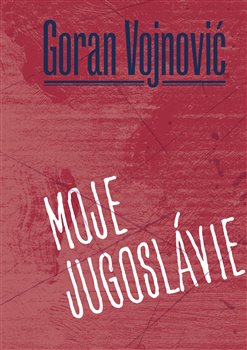 Moje Jugoslávie - 