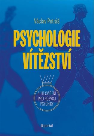 Psychologie vítězství - A 111 cvičení pro rozvoj psychiky