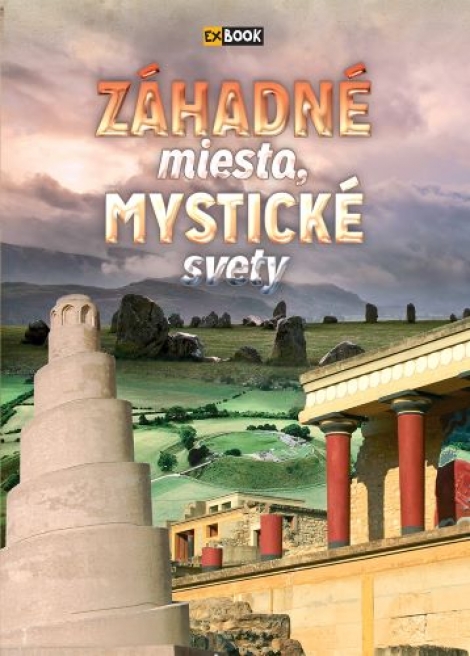 Záhadné miesta, mystické svety (2. vydanie) - 