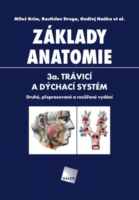 Základy anatomie 3a. (Druhé, přepracované a rozšířené vydání) - Trávicí a dýchací systém