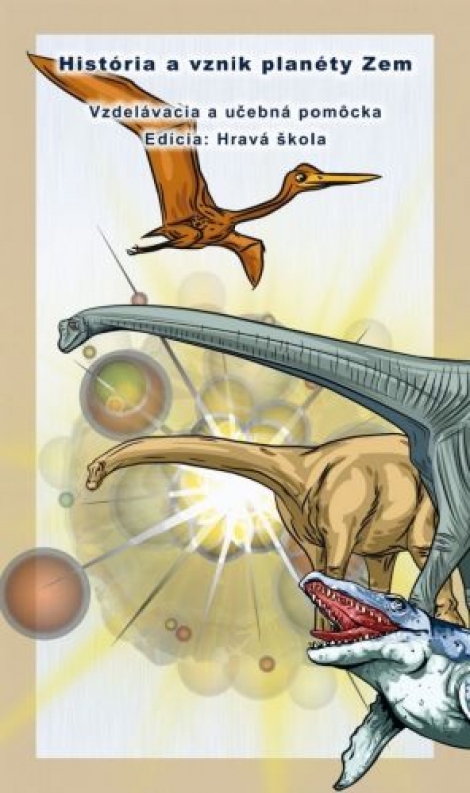 História a vznik planéty Zem - Hravá škola - Vzdelávacia a učebná pomôcka