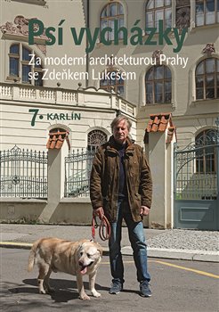 Psí vycházky 7. /Karlín/ - Za moderní architekturou Prahy se Zdeňkem Lukešem