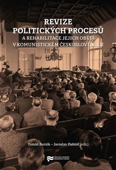 Revize politických procesů a rehabilitace jejich obětí v komunistickém Československu - 