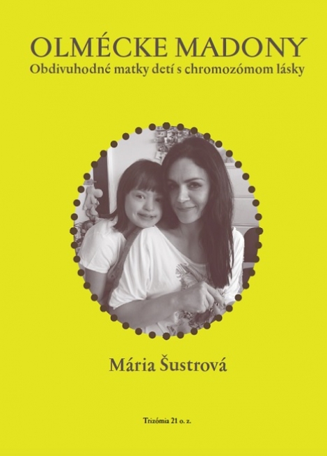Olmécke madony - Obdivuhodné matky detí s chromozómom lásky