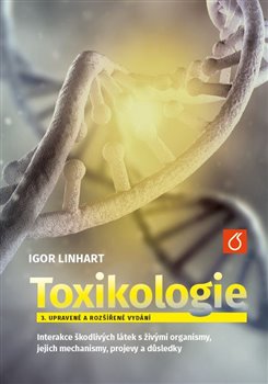 Toxikologie - Interakce škodlivých látek s živými organismy, jejich mechanismy, projevy a důsledky