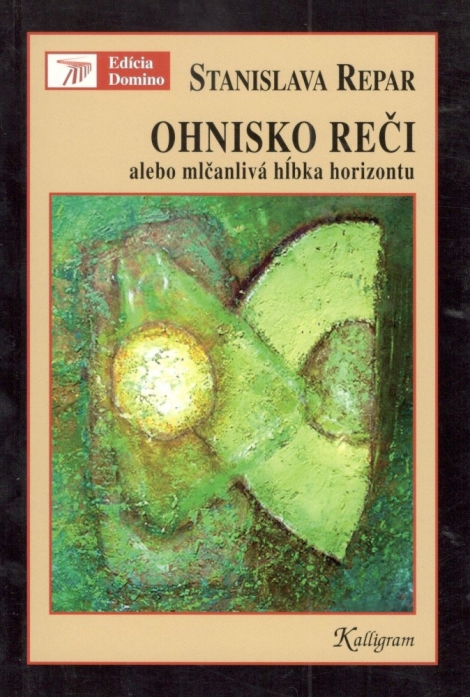 Ohnisko reči alebo mlčanlivá hĺbka horizontu - Úvahy a štúdie (nielen) o jazykoch poézie