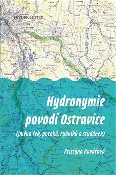 Hydronymie povodí Ostravice - jména řek, potoků, rybníků a studánek