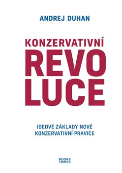Konzervativní revoluce - Ideové základy nové konzervativní pravice