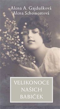 Velikonoce našich babiček - 