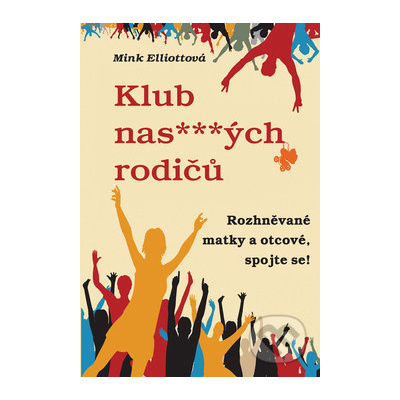 Klub nas***ých rodičů - Rozhněvané matky a otcové, spojte se!