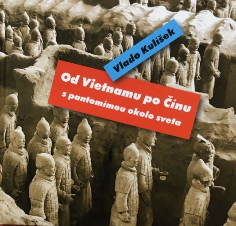 Od Vietnamu po Čínu, s pantomímou okolo sveta - 