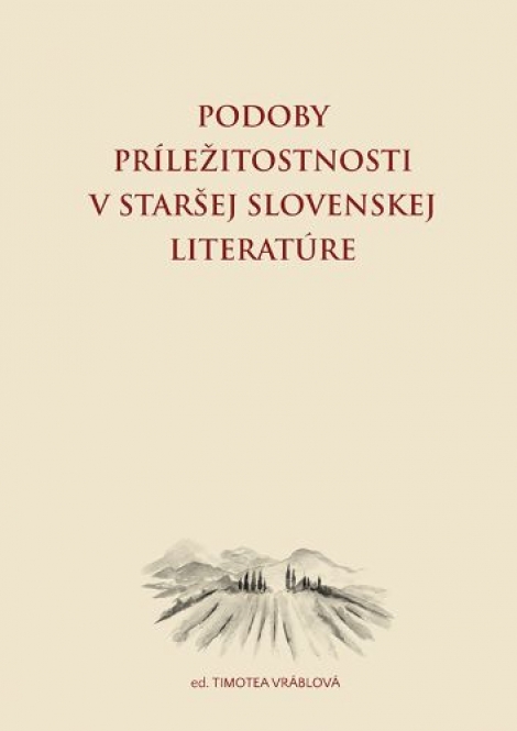 Podoby príležitostnosti v staršej slovenskej literatúre - 