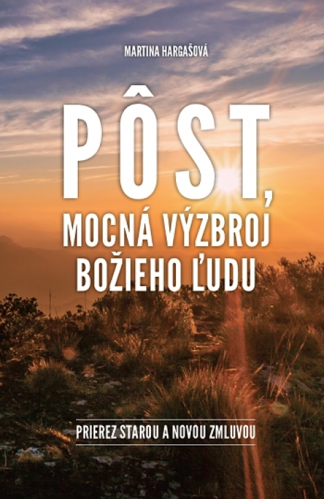 Pôst, mocná výzbroj Božieho ľudu - Prierez Starou a Novou zmluvou