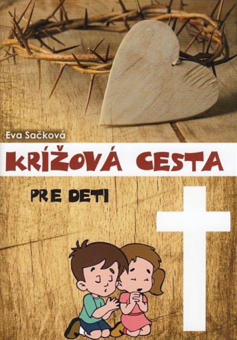 Krížová cesta pre deti - Eva Sačková