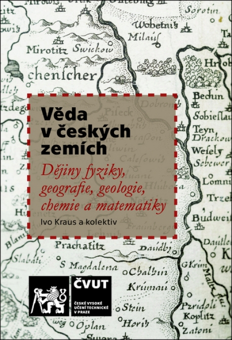 Věda v českých zemích / Dějiny fyziky, geografie, geologie, chemie a matematiky - 