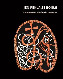 Jen pekla se bojím - Staroseverská křesťanská literatura