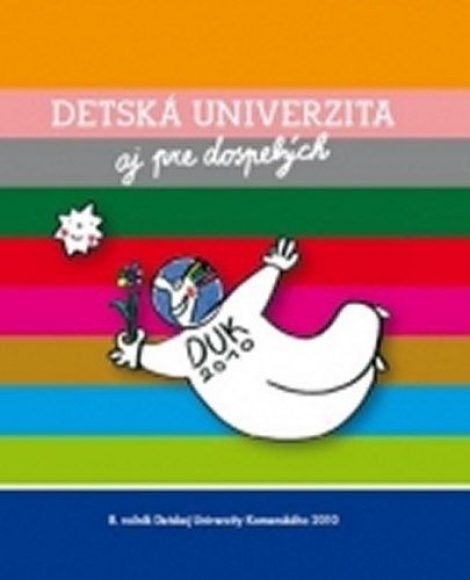 Detská univerzita aj pre dospelých - 8. ročník Detskej Univerzity Komenského 2010