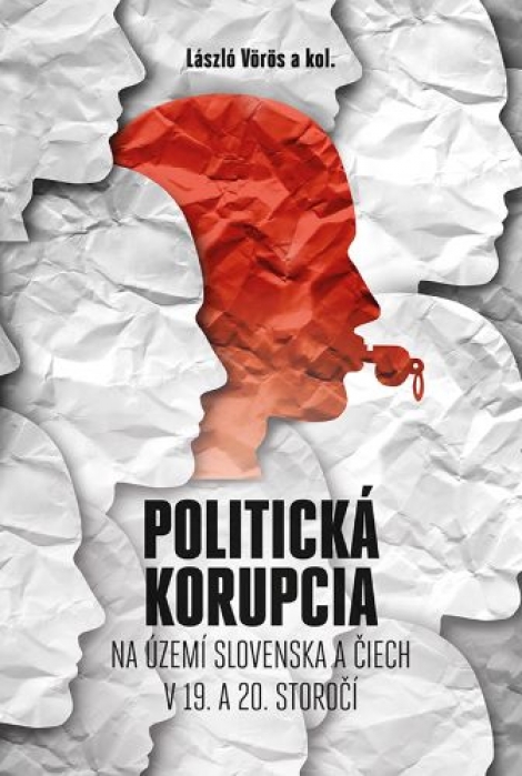 Politická korupcia na území Slovenska a Čiech v 19.a 20. storočí - 