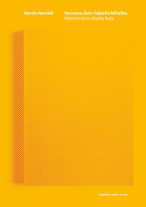 Neznáme dielo Vojtecha Mihálika / Rekonštrukcia zbierky Ruža - 