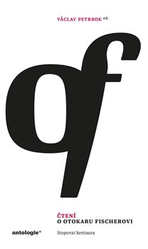 Čtení o Otokaru Fischerovi - Antologie (17.)