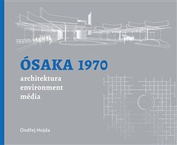 Ósaka 1970 - architektura, environment, média
